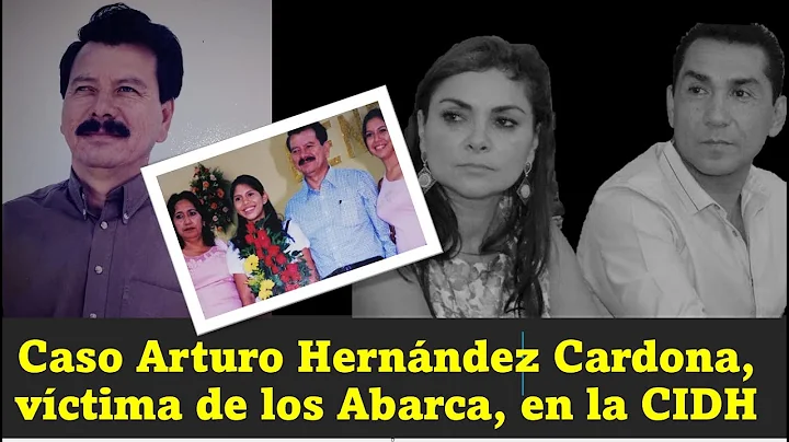 Caso Arturo Hernndez Cardona, vctima de los Abarca...