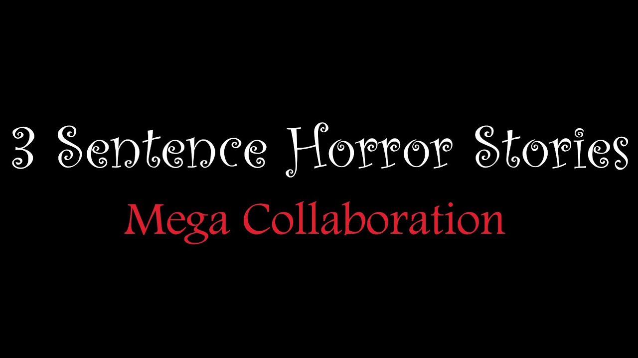 3 Sentence Horror Stories YouTube 3-sentence-horror-stories-youtube