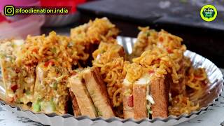 MAGGIE SANDWICH | Cheese Loaded Maggi SANDWICH | Indian Street Food Recipe