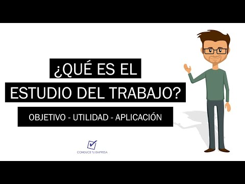 ¿Que es el estudio del trabajo? | Objetivo - Utilidad - Aplicación Descubre qué es el estudio del trabajo y su importancia