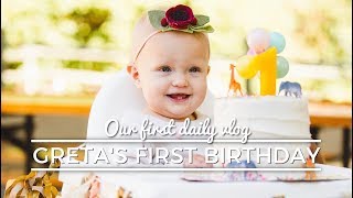 GRETA'S FIRST BIRTHDAY || WEEKLY VLOG
