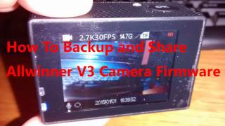 How To Backup and Share Allwinner V3 4k Action Camera Firmware Q3H F60 Wimius etc screenshot 4