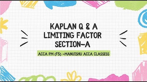 ACCA -F5/PM| Performance Management | Kaplan Exam Kit || Section A |Limiting Factor