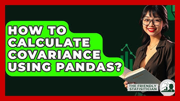 How To Calculate Covariance Using Pandas? - The Friendly Statistician