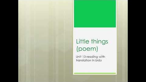 Little things (poem) Unit 13 part 2 class 7th reading with translation in Urdu by Awiasta Anwar