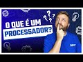 O que é um Processador? O John te explica!