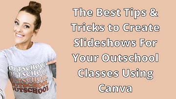 Outschool Slideshows: How to Create 5 Star Slideshows with Canva