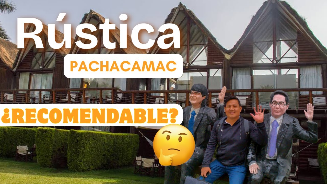 ¿Es una buena opción? Visita a HOTELES RUSTICA DE PACHACAMAC