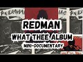 Capture de la vidéo Redman - What Thee Album - Making Of A Classic - Mini Documentary