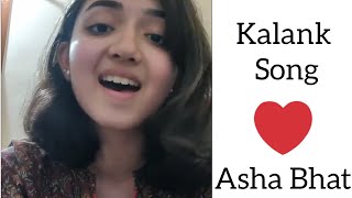 Asha Bhat Singing Kalank Song