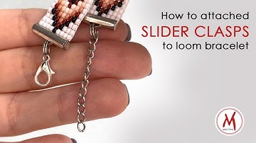 How to end loom bracelet and attached SLIDER CLASPS