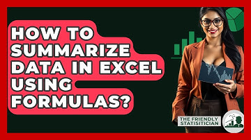 How To Summarize Data In Excel Using Formulas? - The Friendly Statistician