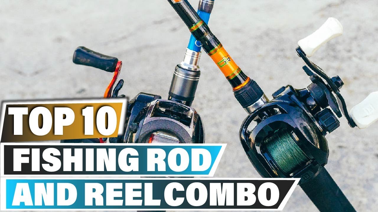 Best Fishing Rod And Reel Combos In 2023 - Top 10 Fishing Rod And Reel  Combo Review 