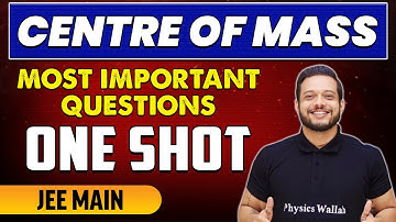 Centre of Mass - Most Important Questions in 1 Shot | JEE Main
