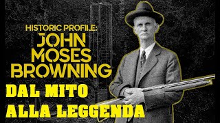John Moses Browning: la Leggenda del Genio delle Armi