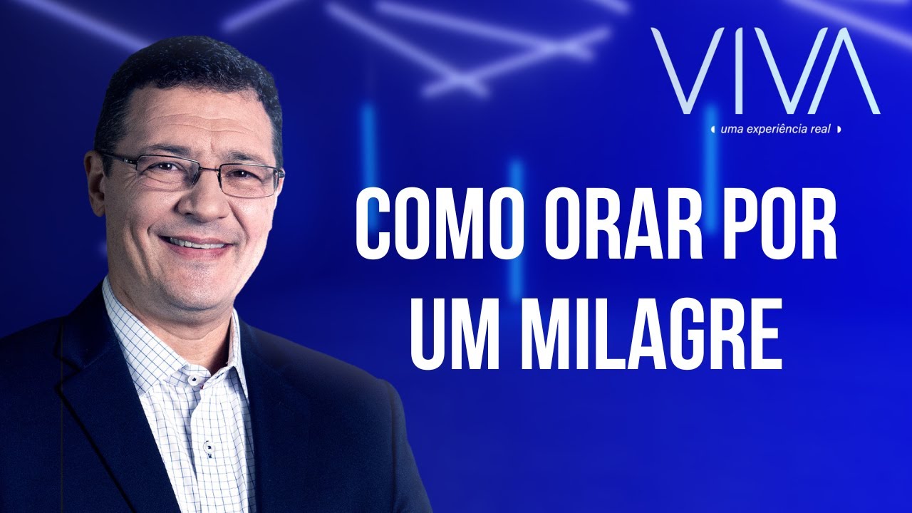 VIVA | Como orar por um milagre | Novo Tempo