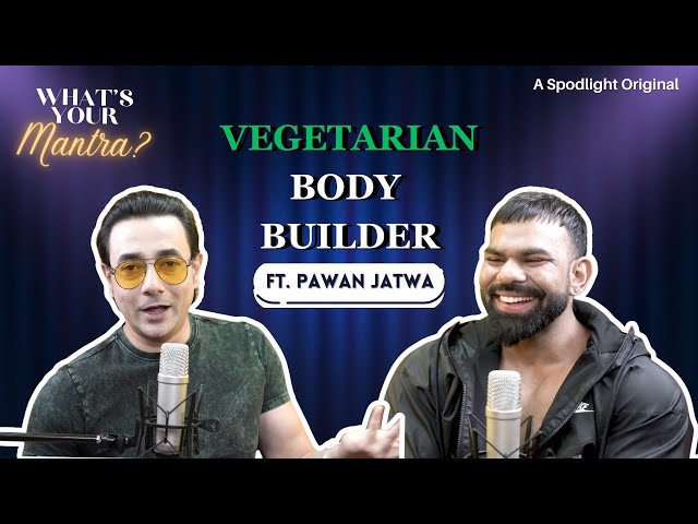 Vegetarian Body Builder | ft @pawanjatwafitness7144   |What's Your Mantra | MnM Spodlight