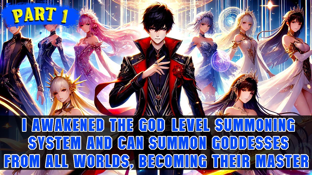 Apocalypse Descends: My System Can Summon Goddesses from Myriad Worlds and Make Them My Servants!