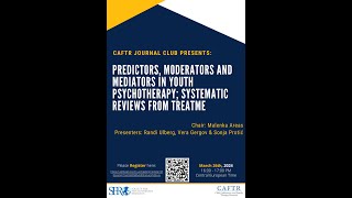 CAFTR Journal Club: Predictos, Moderators and Mediators in Youth Psychotherapy