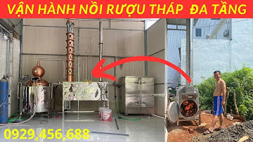 Cách Vận Hành Nồi Nấu Rượu Tháp Đa Tầng | Bằng Nồi Hơi | 0929456688.