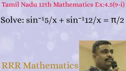 Class-12 Solve: sin⁻¹5/x + sin⁻¹12/x = π/2 TN 12th TB Ex:4.5(9-i)