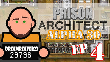 Prison Architect (Alpha 30) - Dreamreaver23 Plays - Episode 4 [Security]