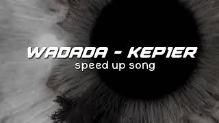 WADADA- KEP1ER ( speed up song )