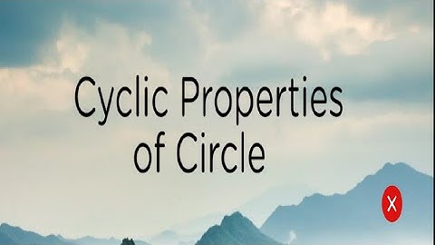 || Cyclic Properties of Circle || Exercise  15.2 ||