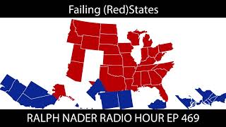 Failing (Red)States -  Ralph Nader Radio Hour Ep 469