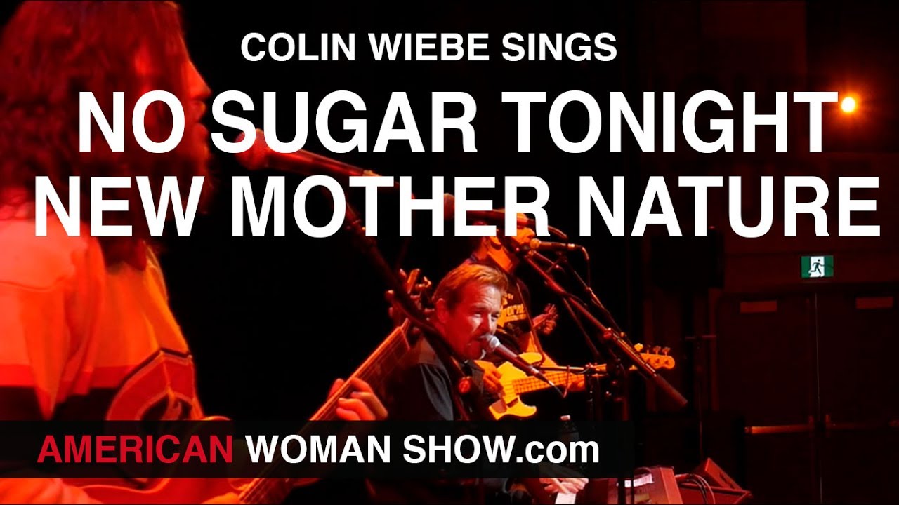 Colin Wiebe sings "No Sugar Tonight/New Mother Nature" Guess Who