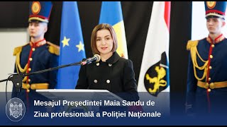 Mesajul Președintei Maia Sandu de Ziua profesională a Poliţiei Naţionale