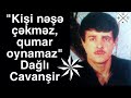 "Kişi nəşə çəkməz, qumar oynamaz" - Dağlı Cavanşir  Sənətli Flim