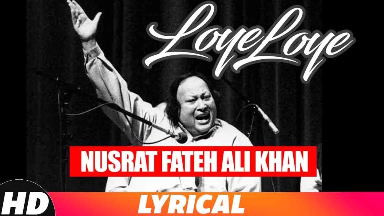 Loye Loye | Lyrical Video | Nusrat Fateh Ali Khan | Latest Punjabi Song 2018 | Speed Records