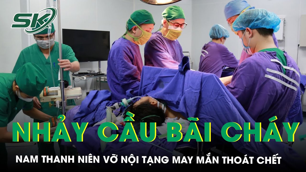 Nhảy Cầu Vỡ Nội Tạng: Nam Thanh Niên May Mắn Sống Sót | SKĐS