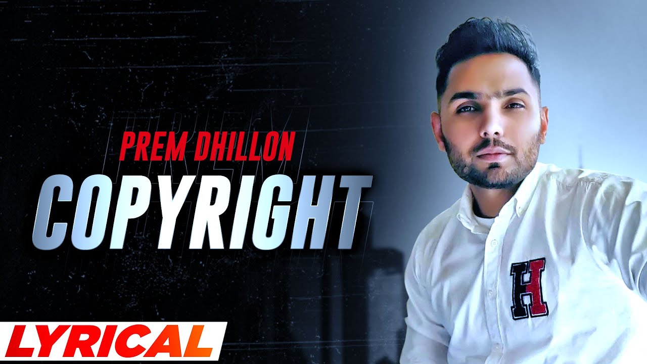 Copyright (Lyrical)| Prem Dhillon | Sidhu Moosewala | Snappy| Sukh Sanghera| Latest Punjabi Song2021