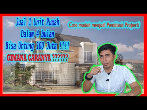 Menjual 1 Unit Properti Bisa Untung 100 Jutaaaaa Gimana Caranya 