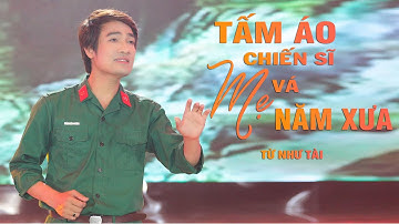 TẤM ÁO CHIẾN SĨ MẸ VÁ NĂM XƯA - TỪ NHƯ TÀI || BÀI HÁT XÚC ĐỘNG HÀNG TRIỆU CON TIM