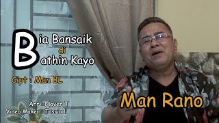 MAN RANO - BIA BANSAIK DIBATHIN KAYO  - Cipt. MAN BL (OFFICIAL MUSIC VIDEO)