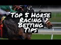 Top 5 Horse Racing Betting Tips!