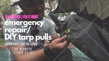 How to make DIY tarp pulls and emergency repairs at a campsite. Super easy, reliable and no harm!