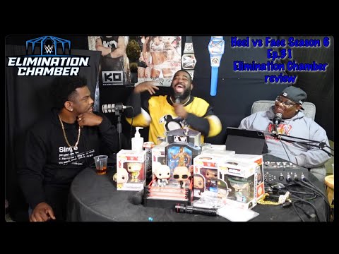 Heel vs Face Season 6 Ep.31 Elimination Chamber Review - YouTube