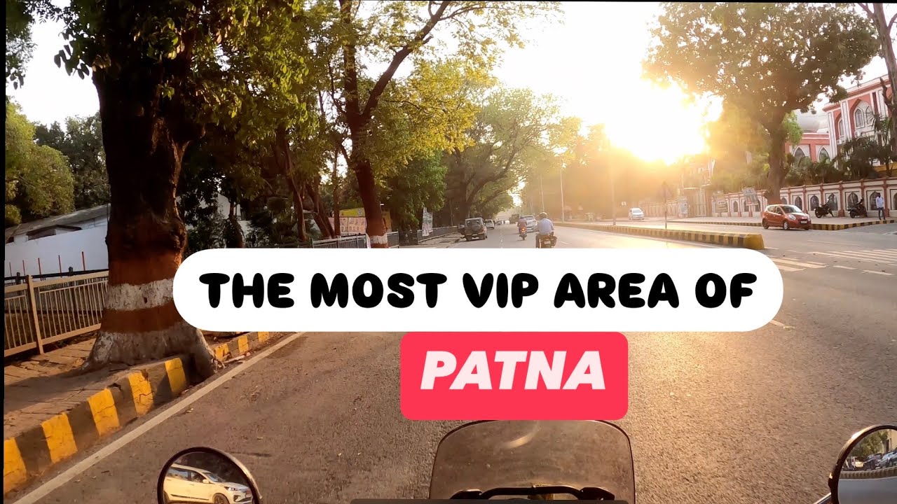 THE VIP CULTURE AND MOST VIP AREA OF PATNA | DAILY OBSERVATIONS VIDEO PATNA