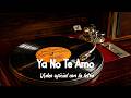 Ya No Te Amo (Vídeo oficial con la letra)