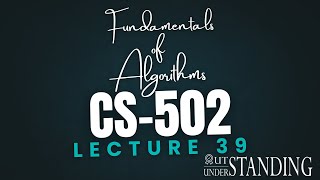 CS502 | Lecture 39 | Dijkstra's Algorithm