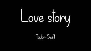 Taylor Swift - Love Story [ Lyrics ]