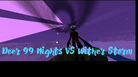 Deer 99 Nights ( Wendigo) VS Wither Storm in Minecraft Bedrock