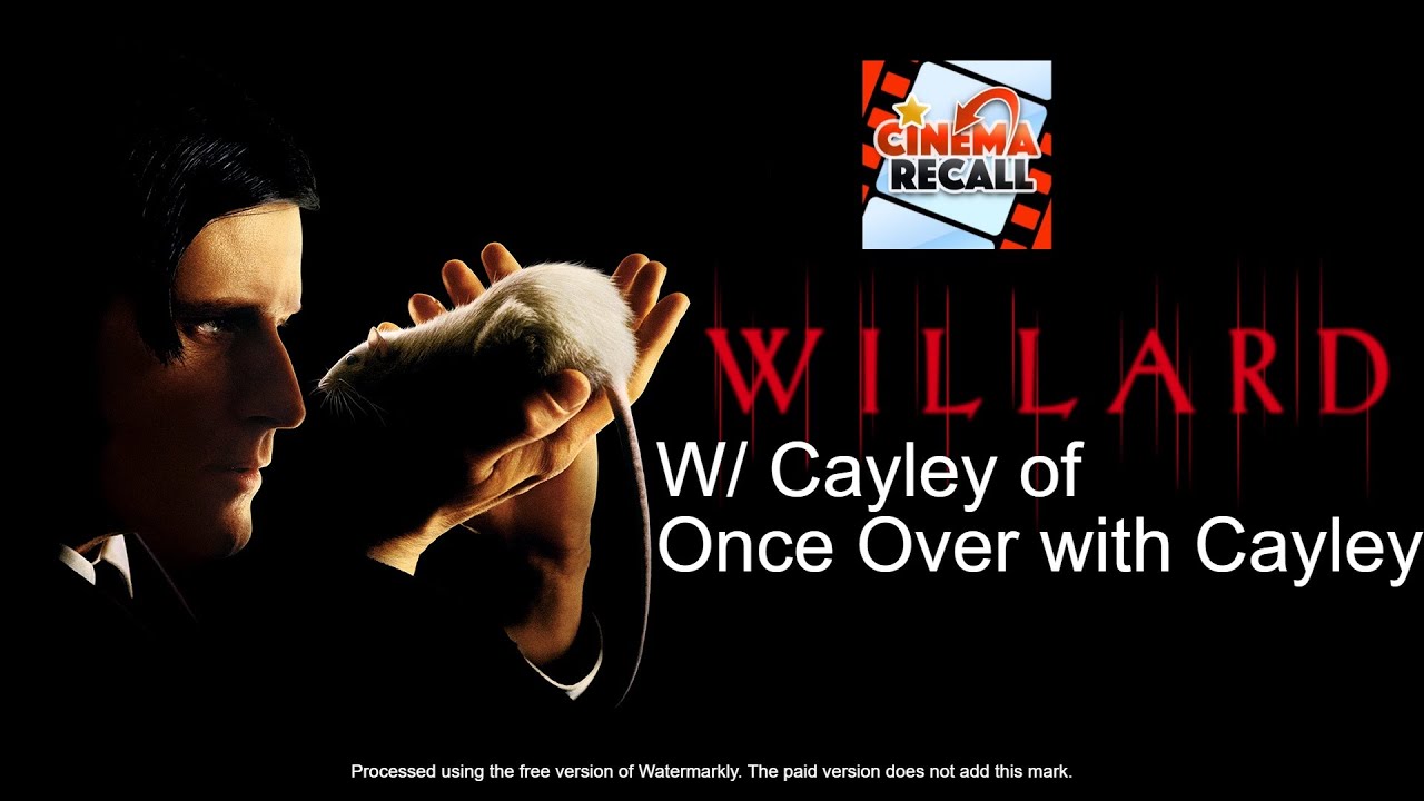 Willard (2003) w/ Cayley of Once Over with Cayley - YouTube