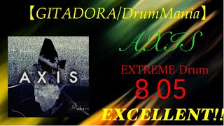 【GITADORA/DrumMania】AXIS EXCELLENT!!