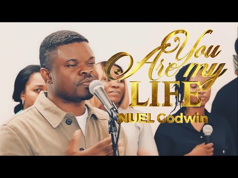 NUEL Godwin - You Are My Life (Official Video)