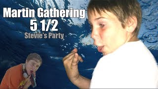 Martin Gathering 5 1/2: Stevie&#39;s Party